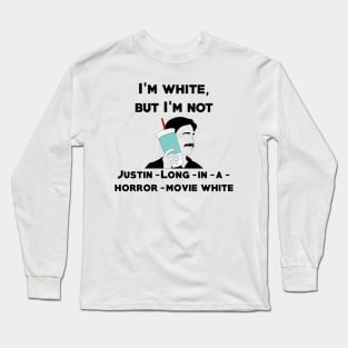I'm Not THAT White (Justin Long) Long Sleeve T-Shirt